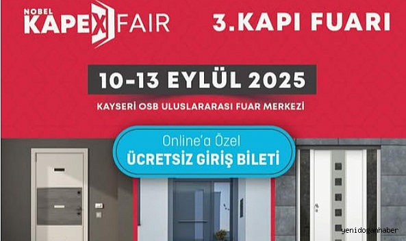 KAPEX 2025 KAPI FUARI KAYSERİ’DE YARIN BAŞLIYOR